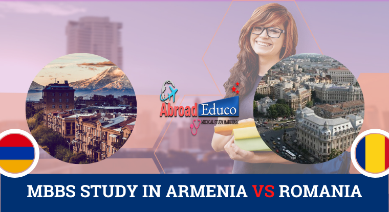 MBBS STUDY IN ARMENIA VS ROMANIA